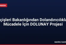 İçişleri Bakanlığından Dolandırıcılıkla Mücadele İçin DOLUNAY Projesi