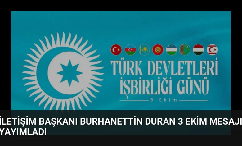 İletişim Başkanı Burhanettin Duran 3 Ekim mesajı yayımladı