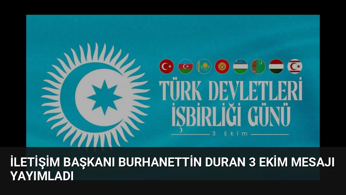 İletişim Başkanı Burhanettin Duran 3 Ekim mesajı yayımladı