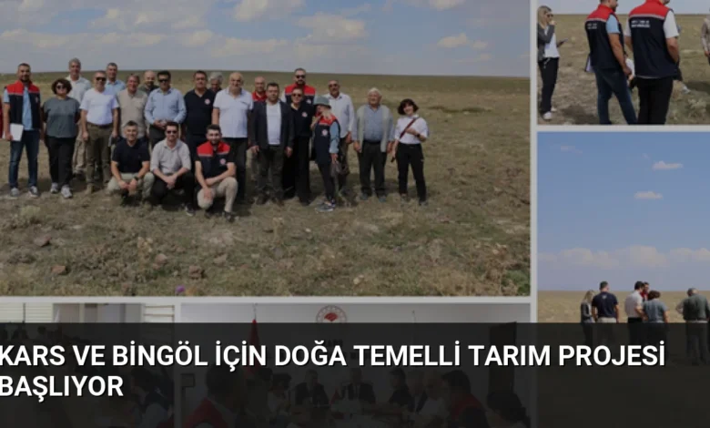 Kars ve Bingöl İçin Doğa Temelli Tarım Projesi Başlıyor