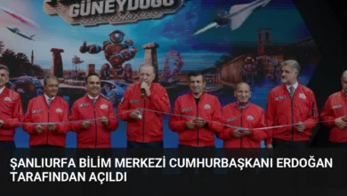 Şanlıurfa Bilim Merkezi Cumhurbaşkanı Erdoğan Tarafından Açıldı