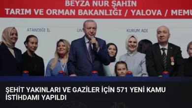 Şehit Yakınları ve Gaziler İçin 571 Yeni Kamu İstihdamı Yapıldı