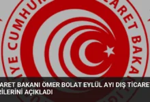Ticaret Bakanı Ömer Bolat Eylül ayı dış ticaret verilerini açıkladı