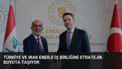 Türkiye ve Irak Enerji İş Birliğini Stratejik Boyuta Taşıyor